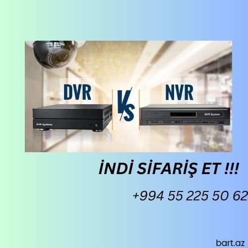 Təhlükəsizlik sistemləri: DVR və NVR satışı 