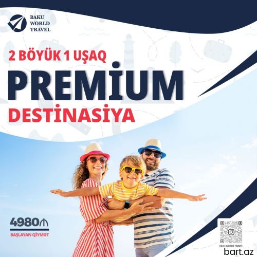 2 Böyük 1 uşaq üçün Premium Destinasiya