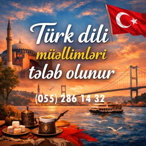 Kursumuza Türk dili müəllimləri tələb olunur